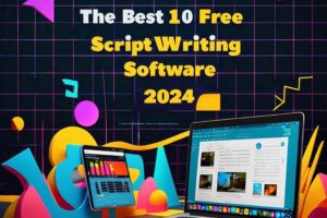The Best 10 Free Script Writing Software of 2024