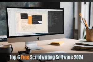 Top 6 Free Scriptwriting Software 2024