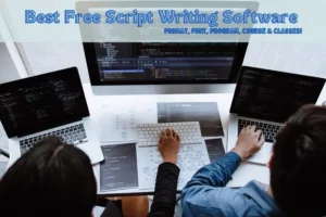 Top 5 Best Free Script Writing Software: Format, Font, Program, Course & Classes!