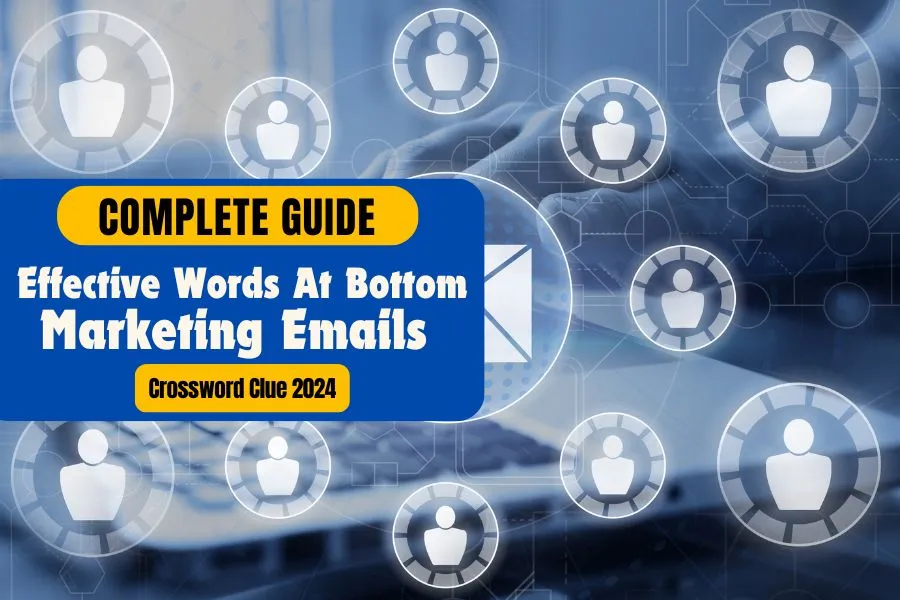 word at the bottom of some marketing emails, word at the bottom of some marketing emails Sample, word at the bottom of some marketing emails Crossword Clue, word at the bottom of some marketing emails Examples