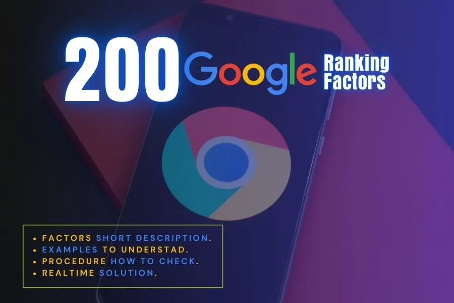 200 Google Ranking Factors List Description, Examples, How Check and Resolve!