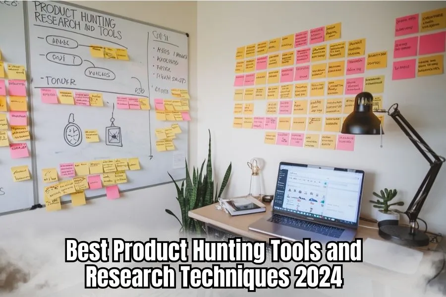 Best Product Hunting Tools and Research Techniques 2024